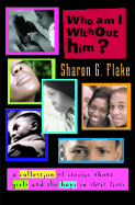 Who Am I Without Him?: Short Stories about Girls and the Boys in Their Lives