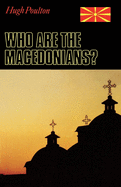 Who Are the Macedonians?: Second Edition