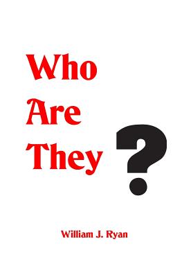 Who Are They? - Ryan, William J