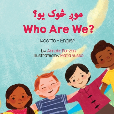 Who Are We? (Pashto-English) - Forzani, Anneke, and Shinwari, Mujeeb (Translated by)