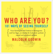 Who Are You?: 101 Ways of Seeing Yourself