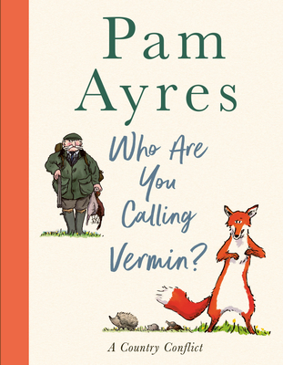 Who Are You Calling Vermin? - Ayres, Pam