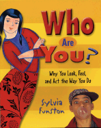 Who Are You?: Why You Look, Feel, and ACT the Way You Do