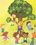 Who Are You Within?