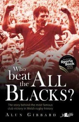 Who Beat the All Blacks?: The Story Behind the Most Famous Club Victory in Welsh Rugby History - Gibbard, Alun