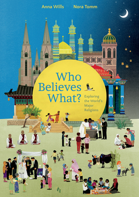 Who Believes What?: Exploring the World's Major Religions - Wills