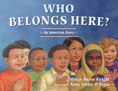 Who Belongs Here?: An American Story - Burns Knight, Margy