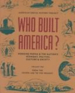 Who Built America? Volume Two - American Social History Project