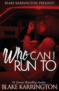 Who Can I Run To: A Urban Love Novella Continued