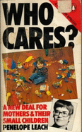 Who Cares?: A New Deal for Mothers and Their Small Children