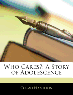 Who Cares?: A Story of Adolescence