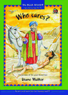 Who Cares?: The Parable of the Good Samaritan - Walker, Diane