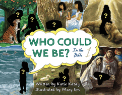 Who Could We Be: in the Bible