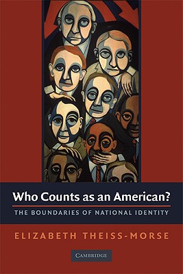 Who Counts as an American?: The Boundaries of National Identity - Theiss-Morse, Elizabeth