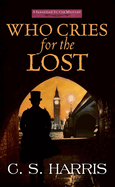 Who Cries for the Lost: A Sebastian St. Cyr Mystery