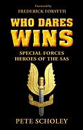 Who Dares Wins: Special Forces Heroes of the SAS