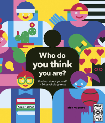 Who Do You Think You Are?: Find Out about Yourself in 20 Psychology Tests - Harman, Alice