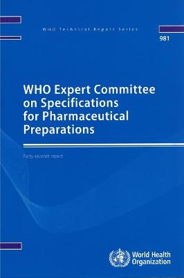 WHO Expert Committee on Specifications for Pharmaceutical Preparations: forty-seventh report - WHO Expert Committee on Specifications for Pharmaceutical Preparations, and World Health Organization