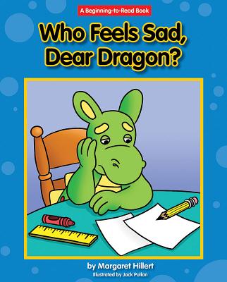 Who Feels Sad, Dear Dragon? - Hillert, Margaret