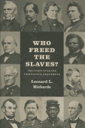 Who Freed the Slaves?: The Fight Over the Thirteenth Amendment