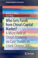 Who Gets Funds from China's Capital Market?: A Micro View of China's Economy via Case Studies on Listed Chinese SMEs