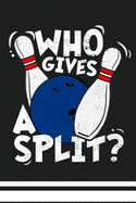 Who Gives a Split?: Bowling Notebook