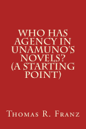 Who Has Agency in Unamuno's Novels? (a Starting Point)