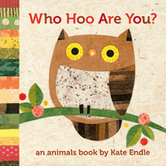 Who Hoo Are You?: An Animals Book by Kate Endle