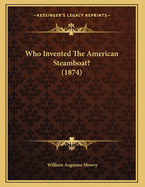 Who Invented the American Steamboat? (1874)