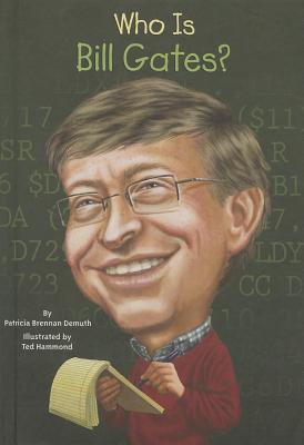 Who Is Bill Gates? - Demuth, Patricia Brennan, and Who Hq