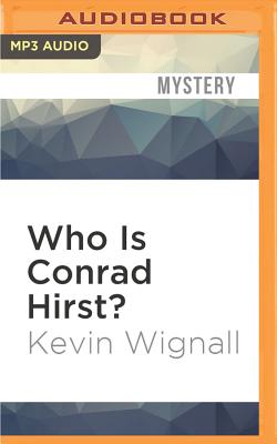 Who Is Conrad Hirst? - Wignall, Kevin, and John, David (Read by)
