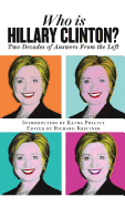 Who Is Hillary Clinton?: Two Decades of Answers from the Left