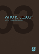 Who Is Jesus?: Building a Comprehensive Case