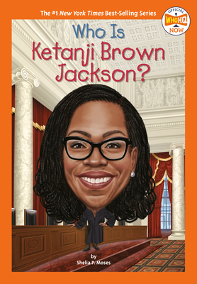 Who Is Ketanji Brown Jackson? - Moses, Shelia P, and Who Hq