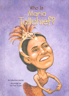 Who Is Maria Tallchief? - Gourley, Catherine, and Taylor, Val Paul (Illustrator)