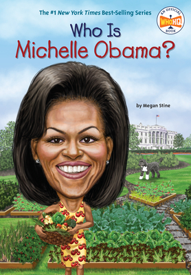 Who Is Michelle Obama? - Stine, Megan, and Who Hq