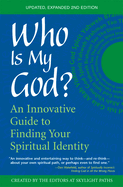 Who Is My God? (2nd Edition): An Innovative Guide to Finding Your Spiritual Identity