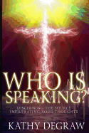 Who Is Speaking?: Discerning the Source Infiltrating Your Thoughts
