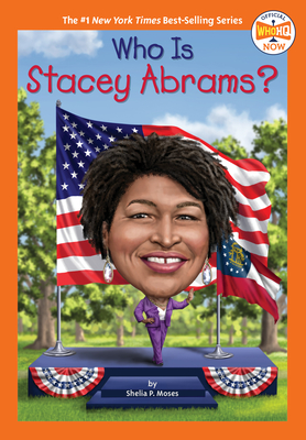 Who Is Stacey Abrams? - Moses, Shelia P, and Who Hq