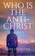 Who is the Anti-Christ: Fantasy or Real