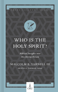 Who Is the Holy Spirit?: Biblical Insights Into His Divine Person