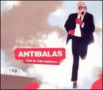 Who Is This America? - Antibalas