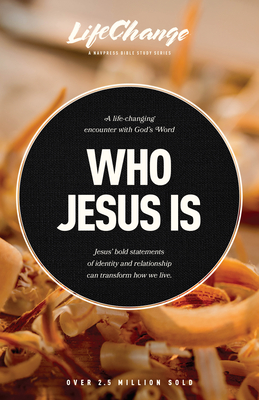 Who Jesus Is: A Bible Study on the "I Am" Statements of Christ - The Navigators (Creator), and Kuhatschek, Jack