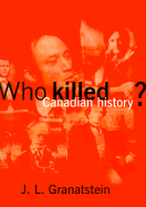 Who Killed Canadian History?