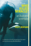 Who Killed Miracle?: an illustrated screenplay