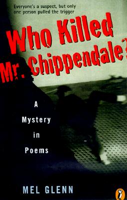 Who Killed Mr. Chippendale?: A Mystery in Poems - Glenn, Mel
