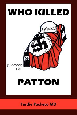 Who Killed Patton - Pacheco, Ferdie, M.D.