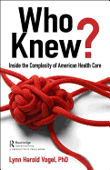 Who Knew?: Inside the Complexity of American Health Care