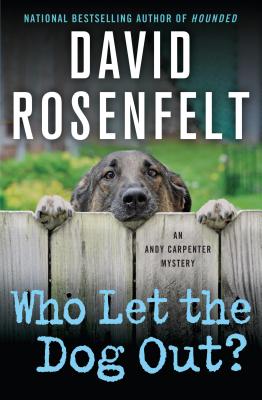 Who Let the Dog Out?: An Andy Carpenter Mystery - Rosenfelt, David