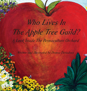 Who Lives In The Apple Tree Guild?: A Look Inside The Permaculture Orchard